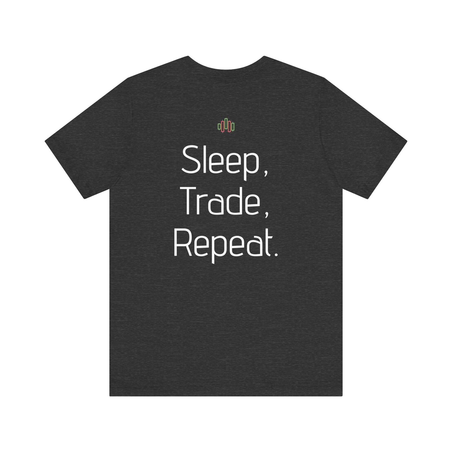 Sleep, Trade, Repeat.