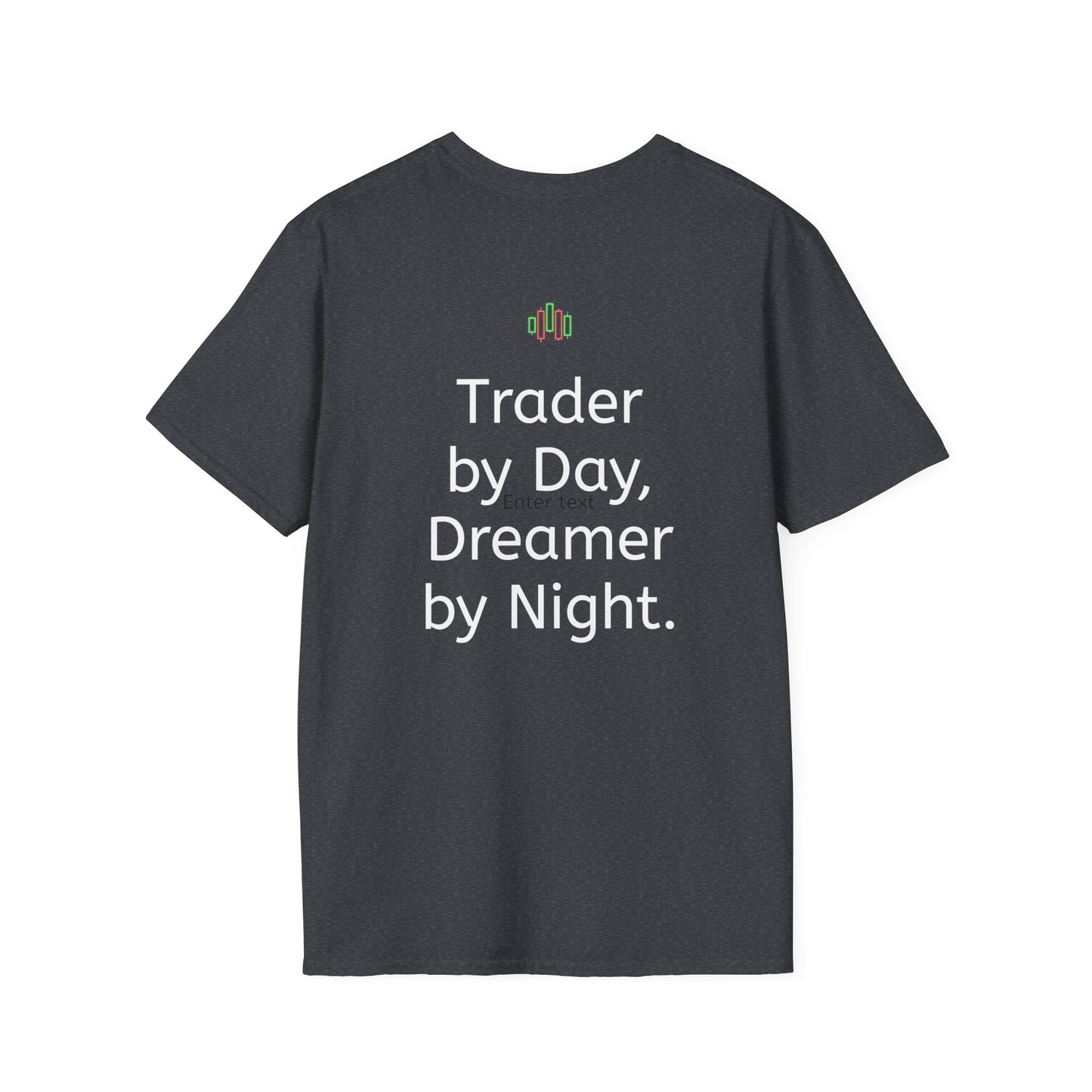 Trader by Day,  Dreamer by Night.