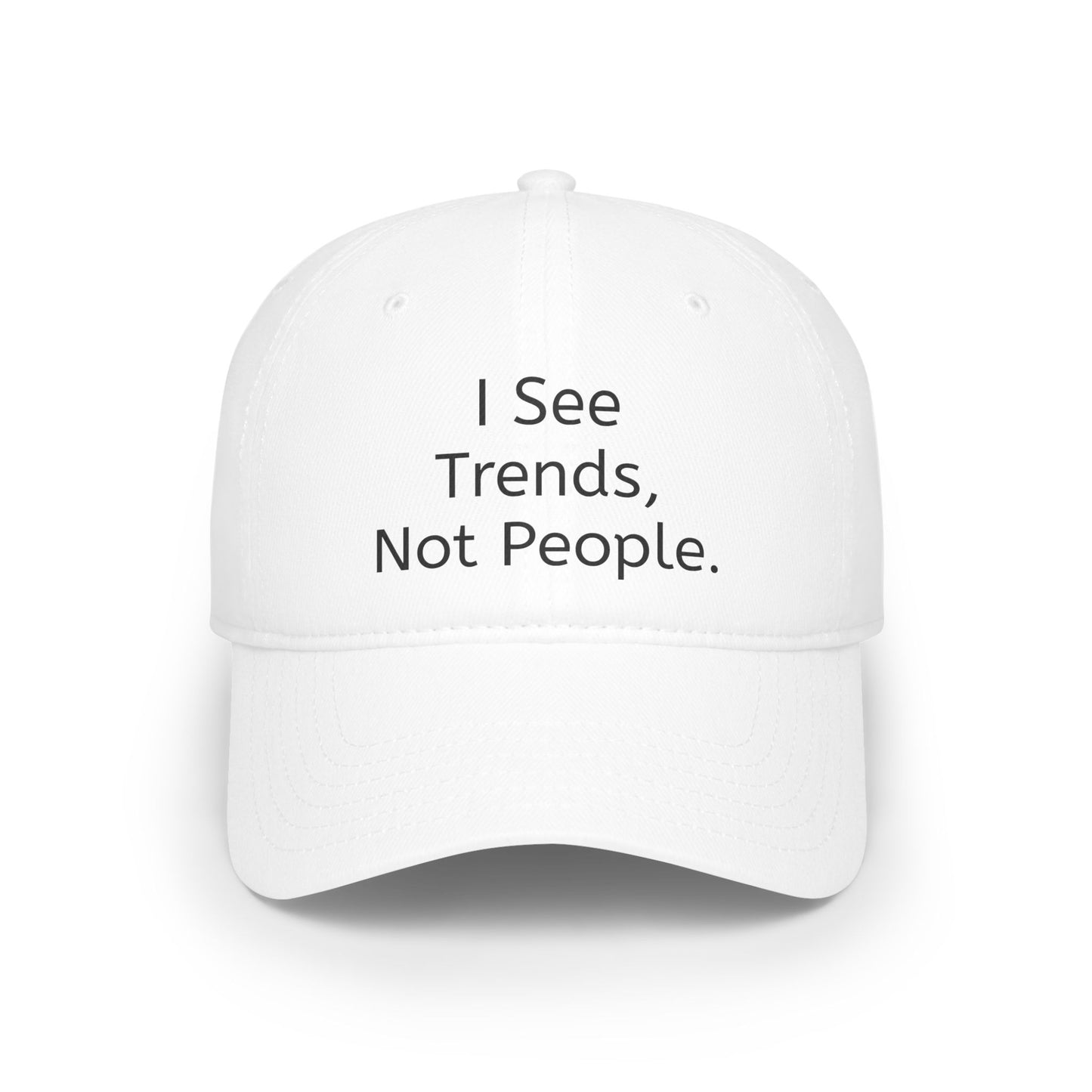 Baseball Cap - I see Trends, not People